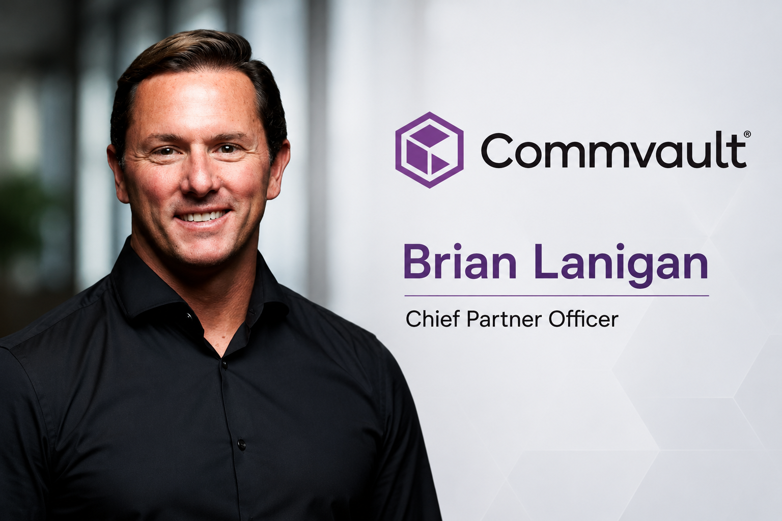 Commvault Appoints Brian Lanigan as Chief Partner Officer to Lead Global Ecosystem Growth